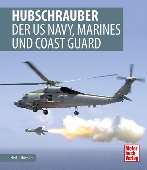 Hubschrauber der US Navy, Marines und Coast Guard von Thiesler,  Heiko