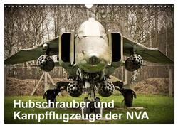 Hubschrauber und Kampfflugzeuge der NVA (Wandkalender 2024 DIN A3 quer), CALVENDO Monatskalender von Nebel,  Gunnar