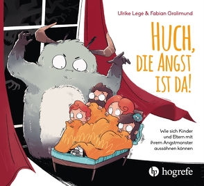 Huch, die Angst ist da! von Grolimund,  Fabian, Légé,  Ulrike