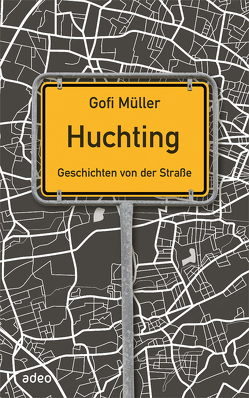 Huchting – Geschichten von der Straße von Müller,  Gofi