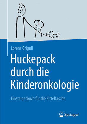 Huckepack durch die Kinderonkologie von Grigull,  Lorenz, Wronski,  Benedikt