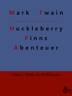 Huckleberry Finns Abenteuer von Gröls-Verlag,  Redaktion, Twain,  Mark