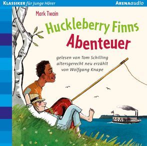 Huckleberry Finns Abenteuer von Knape,  Wolfgang, Schilling,  Tom, Twain,  Mark