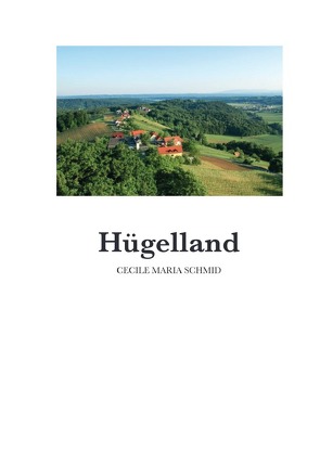 Hügelland von Schmid,  Cecile