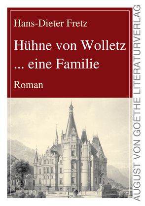 Hühne von Wolletz … eine Familie von Fretz,  Hans-Dieter