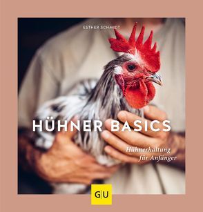 Hühner Basics von Schmidt,  Esther