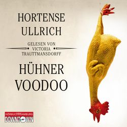 Hühner-Voodoo von Trauttmansdorff,  Victoria, Ullrich,  Hortense