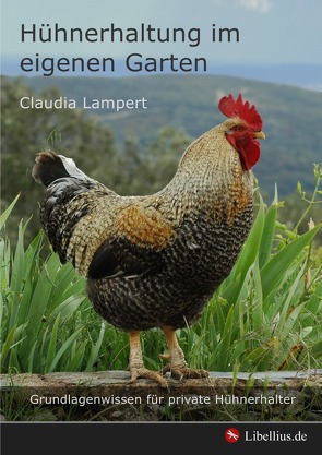 Hühnerhaltung im eigenen Garten von Lampert,  Claudia