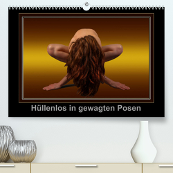 Hüllenlos in gewagten Posen (Premium, hochwertiger DIN A2 Wandkalender 2023, Kunstdruck in Hochglanz) von MyPictureArt, Stock,  Klaus