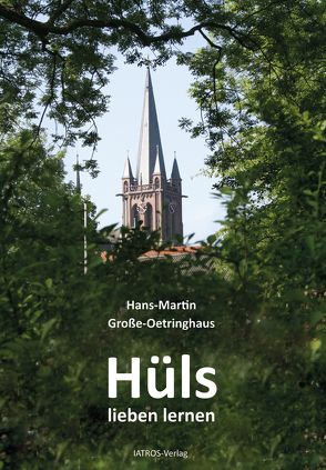 Hüls lieben lernen von Große-Oetringhaus,  Hans-Martin