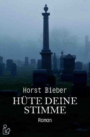 HÜTE DEINE STIMME von Bieber,  Horst