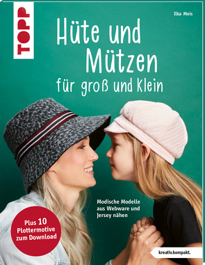 Hüte und Mützen nähen (kreativ.kompakt.) von Meis,  Ilka
