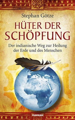 Hüter der Schöpfung von Götze,  Stephan