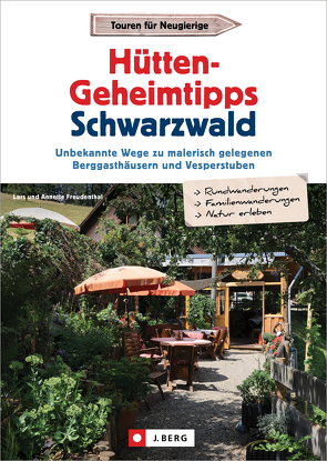 Hütten-Geheimtipps Schwarzwald von Freudenthal,  Lars und Annette