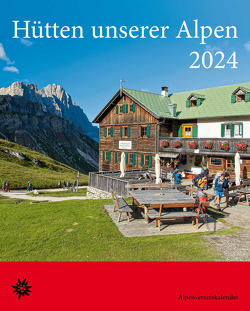 Hütten unserer Alpen 2024 von Korsch Verlag