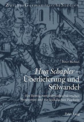 «Hug Schapler» – Überlieferung und Stilwandel von Bichsel,  Peter