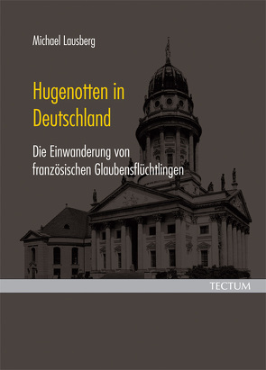 Hugenotten in Deutschland von Lausberg,  Michael