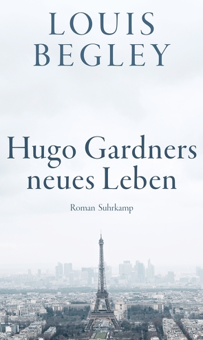 Hugo Gardners neues Leben von Begley,  Louis, Krüger,  Christa