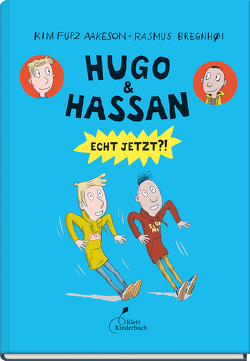 Hugo & Hassan – Echt jetzt?! von Aakeson,  Kim Fupz, Bregnhoi,  Rasmus, Gehm,  Franziska