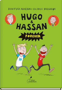 Hugo & Hassan forever von Aakeson,  Kim Fupz, Bregnhoi,  Rasmus, Gehm,  Franziska