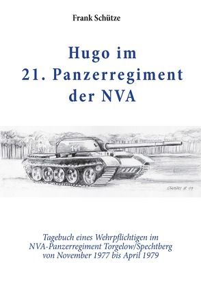 Hugo im 21. Panzerregiment der NVA von Mimi, Schütze,  Frank