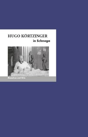 Hugo Körtzinger in Schnega von Fischer,  Angelika, Thieme,  Helga