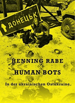 Human Bots von Ammer,  Andreas, Rabe,  Henning