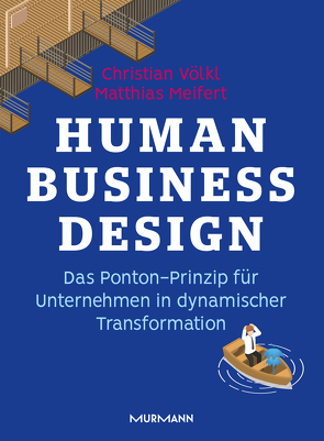 Human Business Design von Meifert,  Matthias, Völkl,  Christian