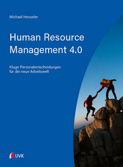 Human Resource Management 4.0 von Hesseler,  Michael