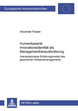 Humanbasierte Innovationsidentität als Managementherausforderung von Fliaster,  Alexander