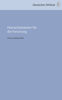 Humanbiobanken für die Forschung von Deutscher Ethikrat
