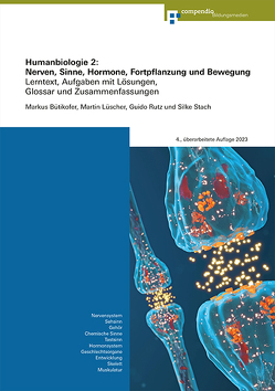 Humanbiologie 2: Nerven, Sinne, Hormone, Fortpflanzung und Bewegung von Bütikofer,  Markus, Lüscher,  Martin, Rutz,  Guido, Stach,  Silke
