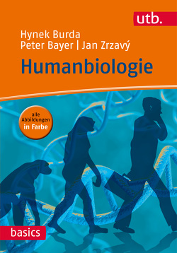 Humanbiologie von Bayer,  Peter, Burda,  Hynek, Zrzavý,  Jan