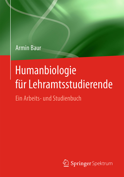 Humanbiologie für Lehramtsstudierende von Baur,  Armin