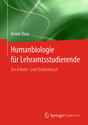 Humanbiologie für Lehramtsstudierende von Baur,  Armin