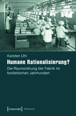 Humane Rationalisierung? von Uhl,  Karsten