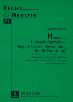 Humanes Überschußgewebe – Möglichkeit der Verwendung für die Forschung? von Lebert,  Sabine