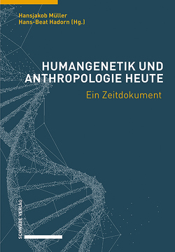 Humangenetik und Anthropologie heute von Hadorn,  Hans-Beat, Müller,  Hansjakob