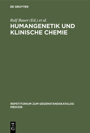 Humangenetik und Klinische Chemie von Bauer,  Ralf, Boese,  Jochen, Goecke,  Josef, Keiner,  Johann G., Voeller,  Clemens