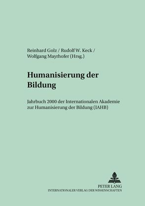 Humanisierung der Bildung- Jahrbuch 2000 von Golz,  Reinhard, Keck,  Rudolph W., Mayrhofer,  Wolfgang