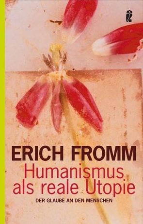 Humanismus als reale Utopie von Fromm,  Erich