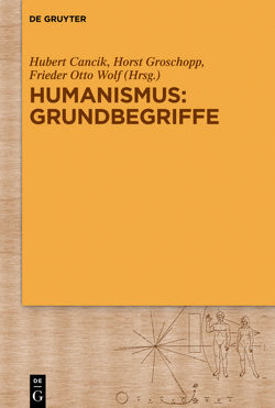 Humanismus: Grundbegriffe von Cancik,  Hubert, Groschopp,  Horst, Wolf,  Frieder Otto
