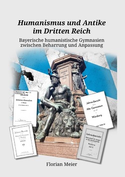 Humanismus und Antike im Dritten Reich von Meier,  Florian