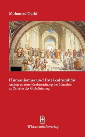 Humanismus und Interkulturalität von Turki,  Mohamed