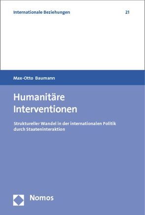 Humanitäre Interventionen von Baumann,  Max-Otto