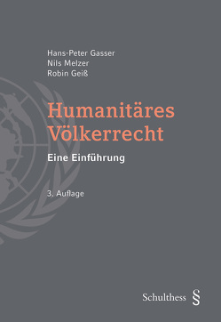Humanitäres Völkerrecht (PrintPlu§) von Gasser,  Hans-Peter, Geiß,  Robin, Melzer,  Nils