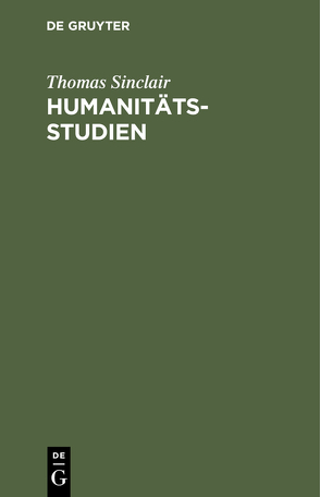 Humanitätsstudien von Schiffert Müller,  Hans, Sinclair,  Thomas