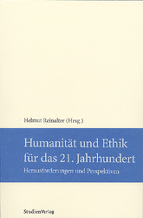 Humanität und Ethik für das 21. Jahrhundert von Reinalter,  Helmut