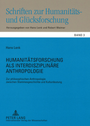 Humanitätsforschung als interdisziplinäre Anthropologie von Lenk,  Hans