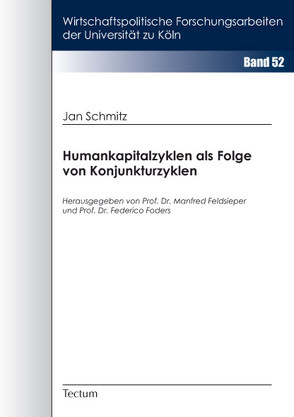 Humankapitalzyklen als Folge von Konjunkturzyklen von Feldsieper,  Manfred, Foders,  Federico, Schmitz,  Jan